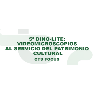 5º DINO-LITE: VIDEOMICROSCOPIOS AL SERVICIO DEL PATRIMONIO CULTURAL